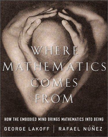 Where Mathematics Comes From (2001, Basic Books)