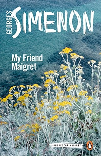 Georges Simenon, Shaun Whiteside: My Friend Maigret (Paperback, 2016, Penguin Books)