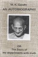 Mohandas Karamchand Gandhi: An autobiography (2001, Navajivan Publishing House)