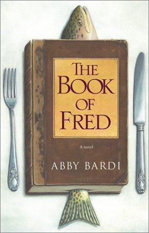 Abby Bardi: The Book of Fred (2001, Washington Square Press)