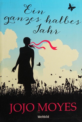 Jojo Moyes: Ein ganzes halbes Jahr (German language, 2013, Weltbild)