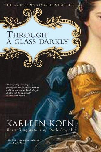 Karleen Koen: Through a glass darkly (2003, Sourcebooks Landmark)