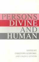 Colin E. Gunton, Christoph Schwöbel: Persons, divine, and human (1991, T & T Clark)