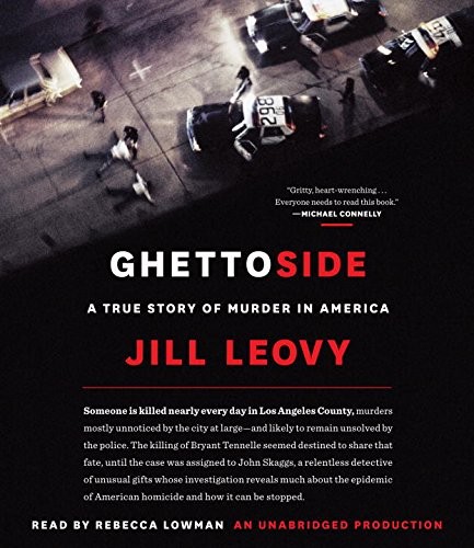 Jill Leovy, Rebecca Lowman: Ghettoside (AudiobookFormat, 2015, Random House Audio)