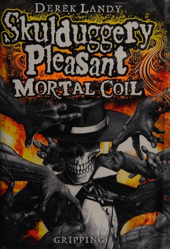 Derek Landy: Skulduggery Pleasant: Mortal Coil (Book 5) (2010, CoilHarperCollins Children's Books, HarperCollins Children's Books)