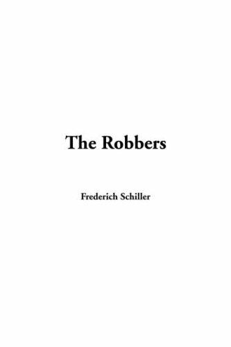 Friedrich Schiller: The Robbers (Paperback, 2004, IndyPublish.com)