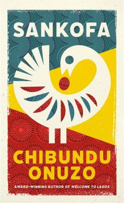 Chibundu Onuzo: Sankofa (2022, Little, Brown Book Group Limited)