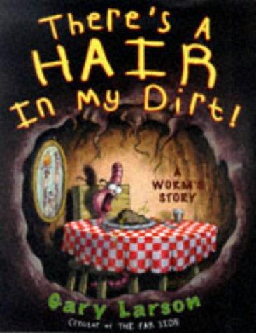 Gary Larson: There's a Hair in My Dirt (Hardcover, 1998, Little, Brown)