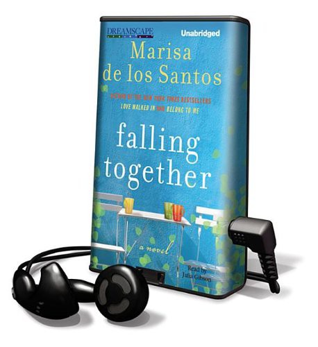 Julia Gibson, Marisa De Los Santos: Falling Together (EBook, 2011, Dreamscape Media Llc)