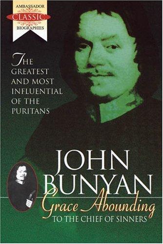 John Bunyan: Grace Abounding to the Chief of Sinners  (Paperback, 1998, Emerald House Group Inc)