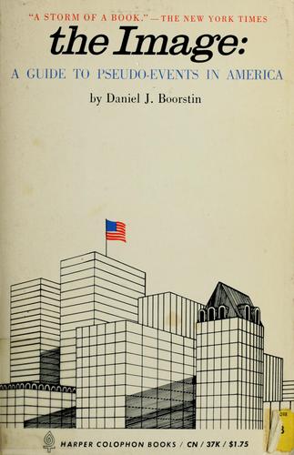 Daniel J. Boorstin: The image (1964, Harper & Row)