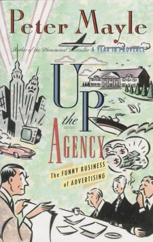 Peter Mayle: Up the agency (1995, St. Martin's Press)