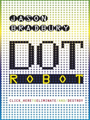 Jason Bradbury: Dot Robot (EBook, 2010, Penguin Group UK)