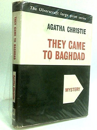 Agatha Christie: They Came to Baghdad (Hardcover, 1965, Ulverscroft Large Print Bks.)