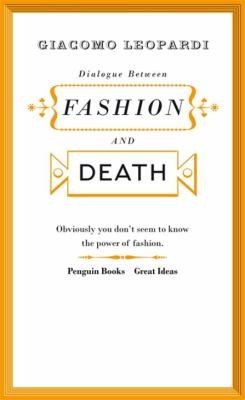 Giacomo Leopardi: Dialogue Between Fashion And Death (2010, Penguin Books)