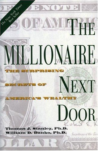 Thomas J. Stanley: The millionaire next door (Hardcover, 1996, Longstreet Press)