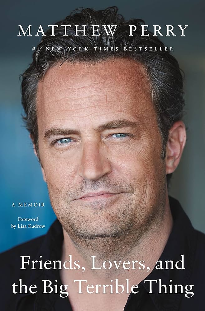 Matthew Perry: Friends, Lovers, and the Big Terrible Thing (2022, Flatiron Books)