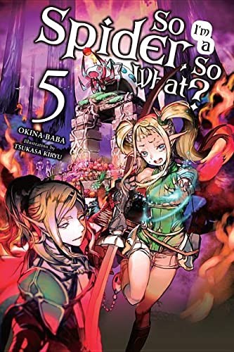 Okina Baba, Tsukasa Kiryu: So I'm a Spider, So What? (2019, Yen Press LLC, Yen On)