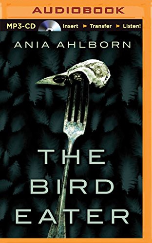 Peter Berkrot, Ania Ahlborn: Bird Eater, The (AudiobookFormat, 2014, Brilliance Audio)