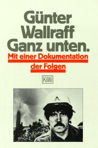 Günter Wallraff: Ganz unten (German language, 1988, Kiepenheuer & Witsch)