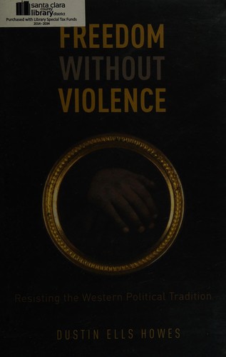 Freedom Without Violence (2016, Oxford University Press, Incorporated)