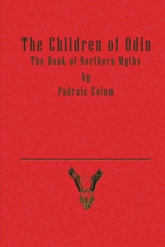 Padraic Colum: The Children of Odin (Paperback, Loki's Publishing)