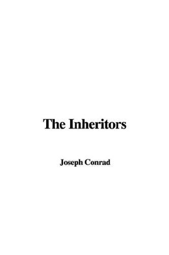 Joseph Conrad: The Inheritors (Hardcover, 2006, IndyPublish)