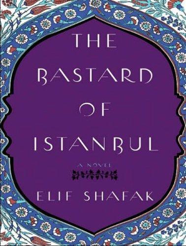 Elif Shafak: The Bastard of Istanbul (AudiobookFormat, 2007, Tantor Media)