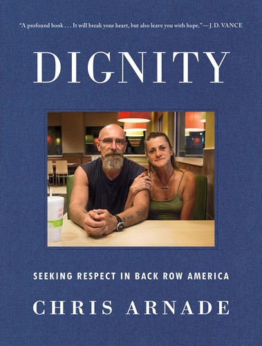 Dignity : seeking respect in back row America (2019, Sentinel)