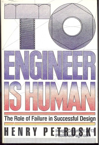 Henry Petroski: To engineer is human (Hardcover, 1982, St. Martin's Press)