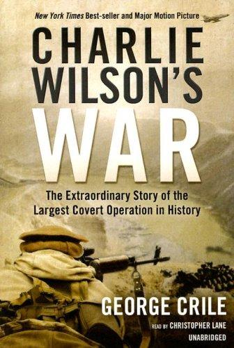 George Crile III: Charlie Wilson's War (AudiobookFormat, 2005, Blackstone Audiobooks)