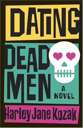 Harley Jane Kozak: Dating Dead Men (Paperback, 2005, Broadway)