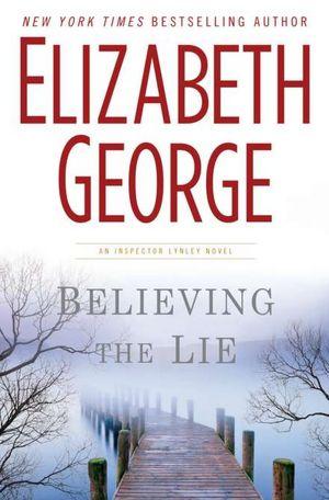 Elizabeth George: Believing the lie (2012, Dutton)