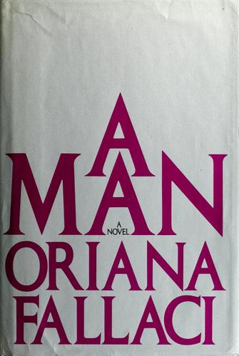 Oriana Fallaci: A man (1980, Simon and Schuster)