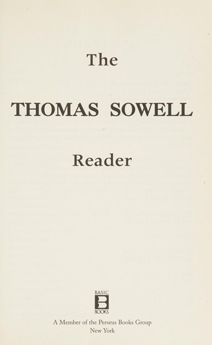 Thomas Sowell: The Thomas Sowell reader (2011, Basic Books)