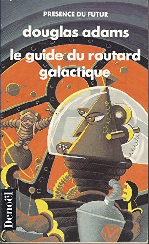 Douglas Adams: Guide du routard galactique (Paperback, 1990, Denoël / Présence du futur)