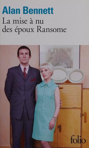 Alan Bennett: La mise à nu des époux Ransome (French language, 2011, Denoel)