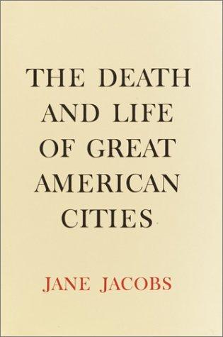 The death and life of great American cities (2002, Random House)