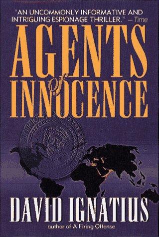 David Ignatius: Agents of Innocence (1997, W. W. Norton & Company)