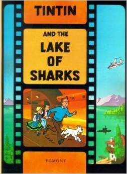 Hergé: Tintin and the Lake of Sharks (2011, French and European Publications Inc)