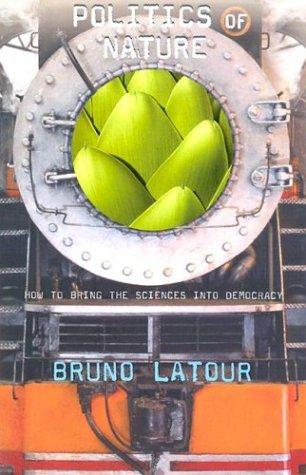 Bruno Latour: Politics of Nature (Paperback, Harvard University Press)