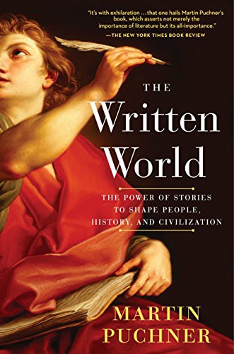 Martin Puchner: The Written World (Paperback, 2018, Random House Trade Paperbacks)