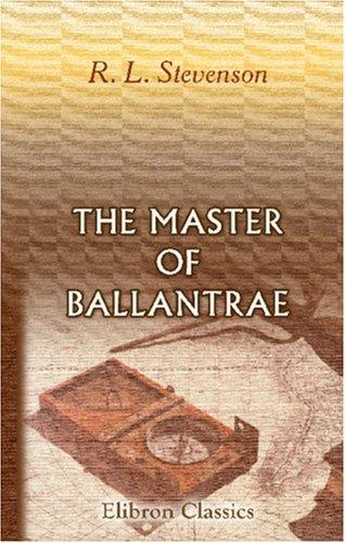 Stevenson, Robert Louis.: The Master of Ballantrae (Paperback, 2000, Adamant Media Corporation)