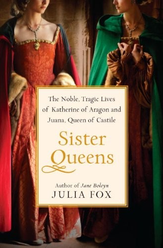 Julia Fox: Sister queens (Hardcover, 2012, Ballantine Books)