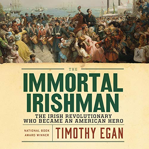 Timothy Egan: The immortal Irishman (2016)