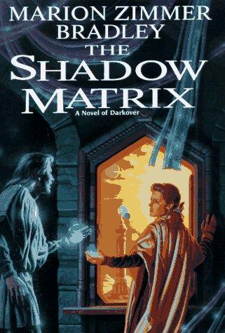 Marion Zimmer Bradley: The Shadow Matrix (1997, DAW Books, Distributed by Penguin Putnum)