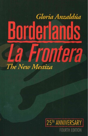 Gloria Evangelina Anzaldúa: Borderlands/La Frontera (Paperback, 2012, Aunt Lute Books)