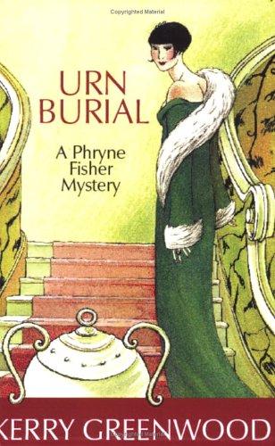 Kerry Greenwood: Urn Burial (Phryne Fisher Mysteries) (Hardcover, 2005, Poisoned Pen Press)