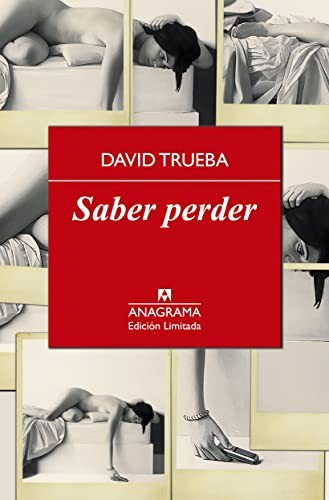 David Trueba: Saber perder (Hardcover, 2014, Anagrama, Editorial Anagrama)