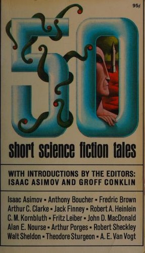 Arthur C. Clarke, Robert A. Heinlein, Isaac Asimov, Fritz Leiber, Poul Anderson, A. E. van Vogt, C. M. Kornbluth, James H. Schmitz, Mack Reynolds, John D. MacDonald, 시어도어 스터전, Jack Finney, Robert Sheckley, Alan Edward Nourse, Eric Frank Russell, Frank M. Robinson, Damon Knight, Anthony Boucher, Fredric Brown, S. Fowler Wright, William Tenn, Donald A. Wollheim, Margaret St. Clair, Groff Conklin, Alan Bloch, Charles Muñoz, Cleve Cartmill, Peter Grainger, James Causey, Mildred Clingerman, Roger D. Aycock, Arthur Feldman, Stuart Friedman, Lawrence L. LeShan, Marion Gross, Albert Hernhuter, H. B. Hickey, Wayland Hilton Young, Jack Lewis, Avro Manhattan, Winston K. Marks, John P. McKnight, Lion Miller, Alan Nelson, Peter Phillips, Arthur Porges, Edward G. Robles Jr., Howard Schoenfeld, Walt Sheldon, Evelyn E. Smith, Will Stanton, Ralph Williams, Karen Anderson: Fifty short science fiction tales (1965, Collier Books)